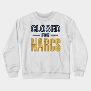 CLOSED for NARCS neon sign Crewneck Sweatshirt